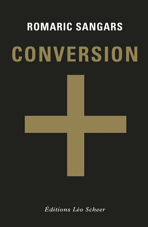 Conversion - Romaric Sangars - Editions Léo Scheer