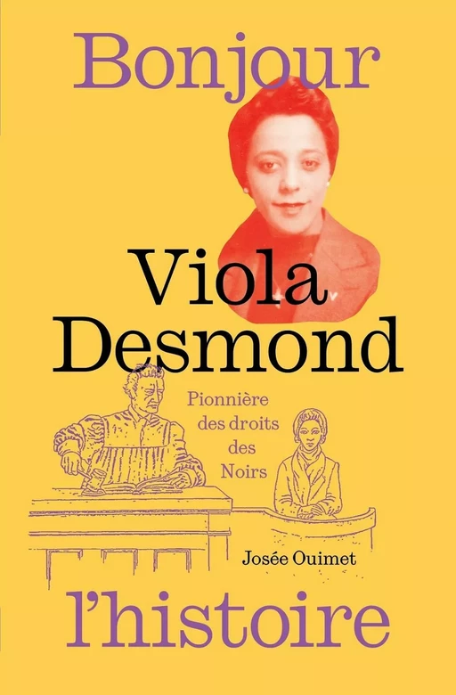 Viola Desmond, pionnière des droits des Noirs - Josée Ouimet - Éditions de l'Isatis