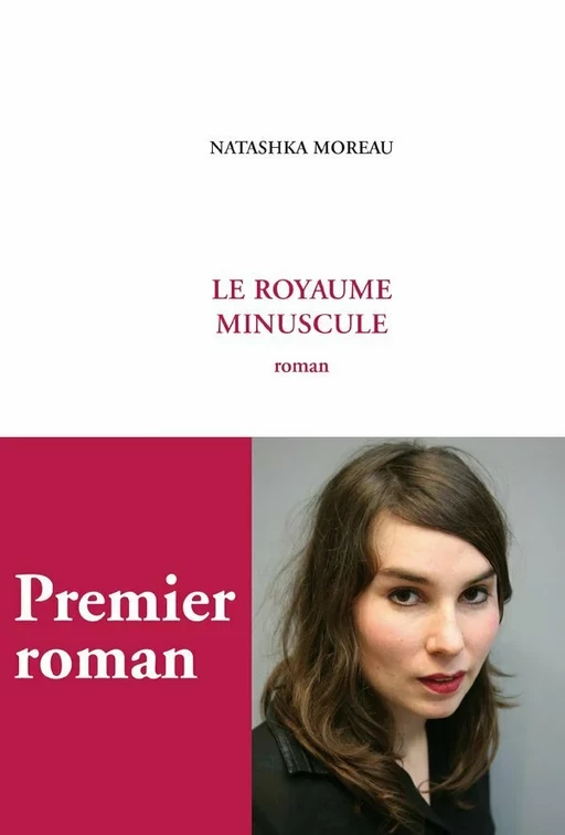 Le Royaume minuscule - Natashka Moreau - Editions Léo Scheer