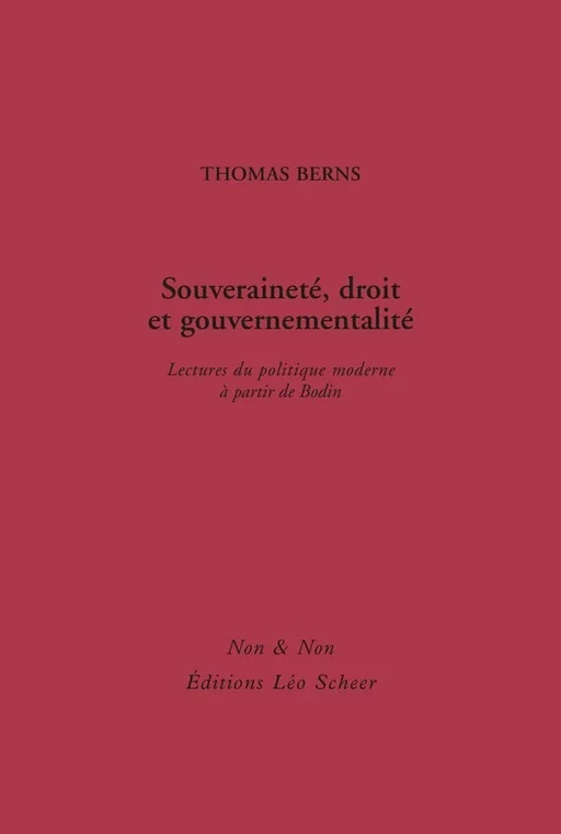 Souveraineté, Droit, Gouvernementalité - Thomas Berns - Editions Léo Scheer