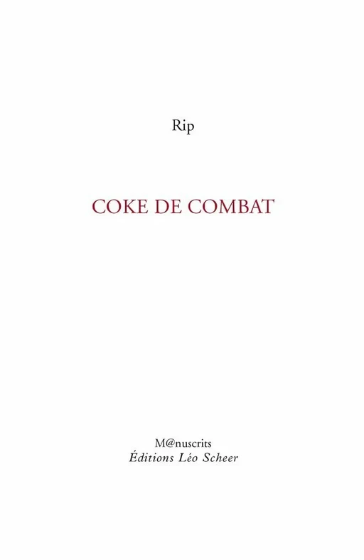 Coke de combat -  Rip - Editions Léo Scheer