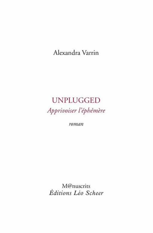 Unplugged - Alexandra Varrin - Editions Léo Scheer