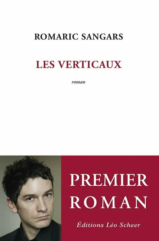 Les Verticaux - Romaric Sangars - Editions Léo Scheer