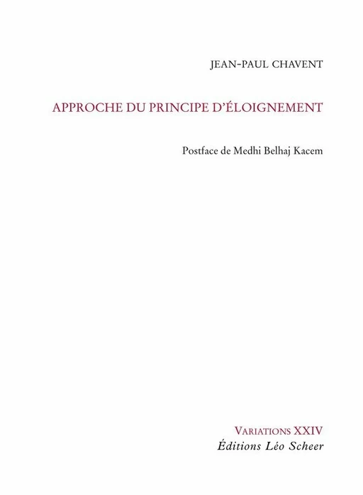 Approche du principe d'éloignement - Jean-Paul Chavent - Editions Léo Scheer