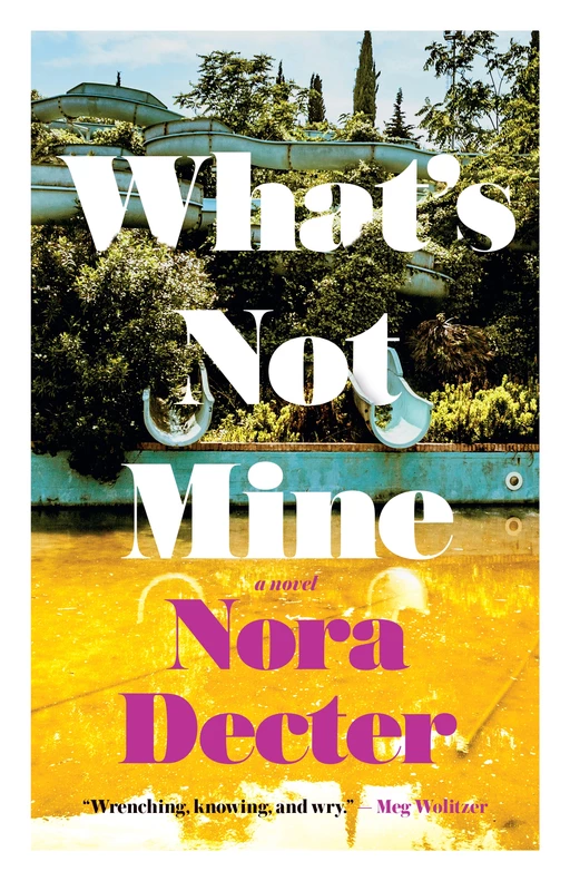 What’s Not Mine - Nora Decter - ECW Press