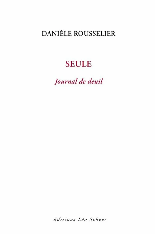 Seule - Danièle Rousselier - Editions Léo Scheer