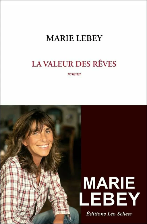 La Valeur des rêves - Marie Lebey - Editions Léo Scheer