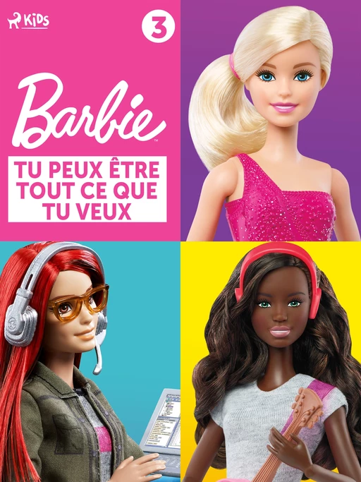 Barbie Tu peux être tout ce que tu veux, Collection 3 -  Mattel - Saga Egmont French