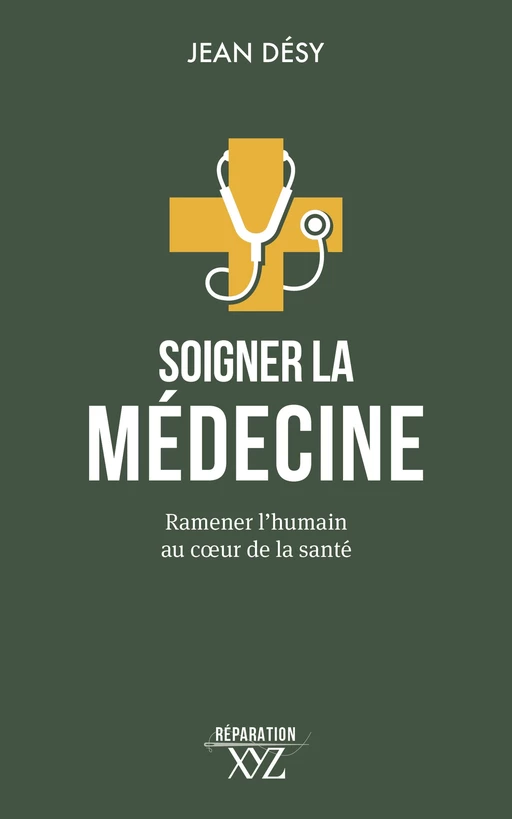 Soigner la médecine - Jean Désy - Éditions XYZ