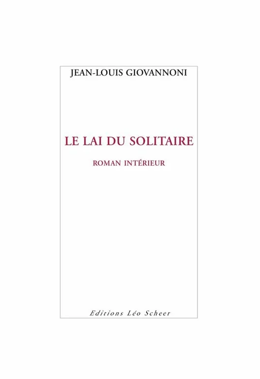 Le lai du solitaire - Jean-Louis Giovanonni - Editions Léo Scheer