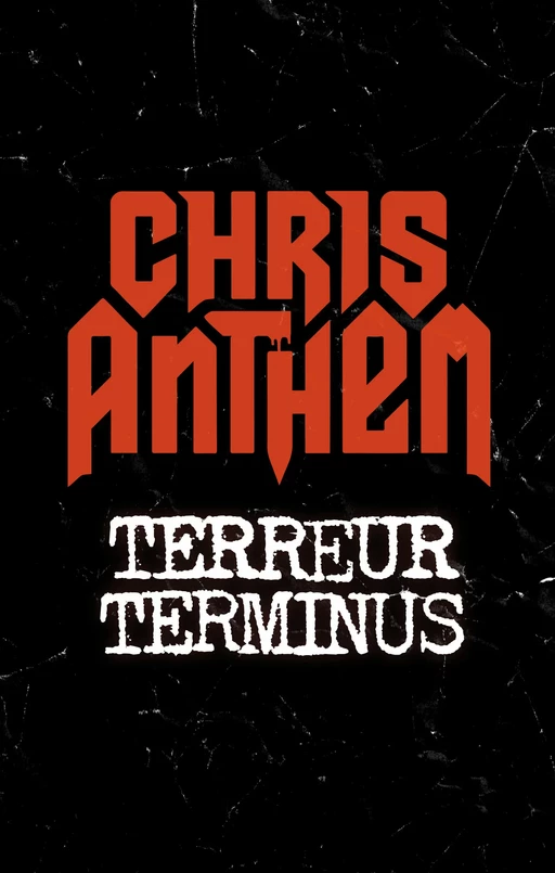 Terreur Terminus - Chris Anthem - Faute de frappe