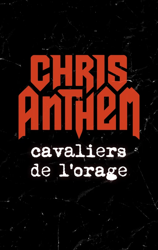 Cavaliers de l'orage - Chris Anthem - Faute de frappe