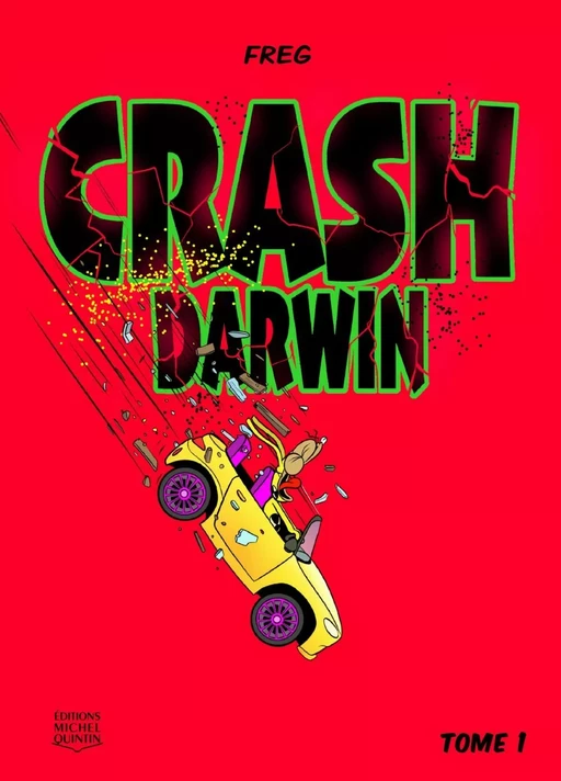 Crash Darwin - Tome 1 -  - Éditions Michel Quintin