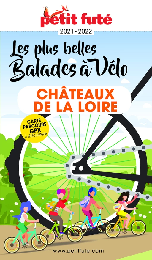 BALADES À VÉLO CHÂTEAUX DE LA LOIRE 2021/2022 Petit Futé - Dominique Auzias, Jean-Paul Labourdette - Petit Futé