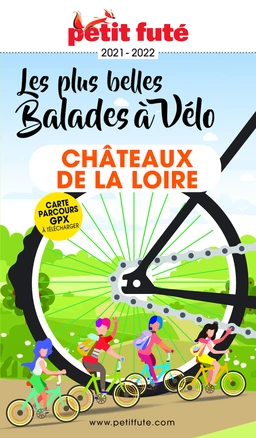 BALADES À VÉLO CHÂTEAUX DE LA LOIRE 2021/2022 Petit Futé