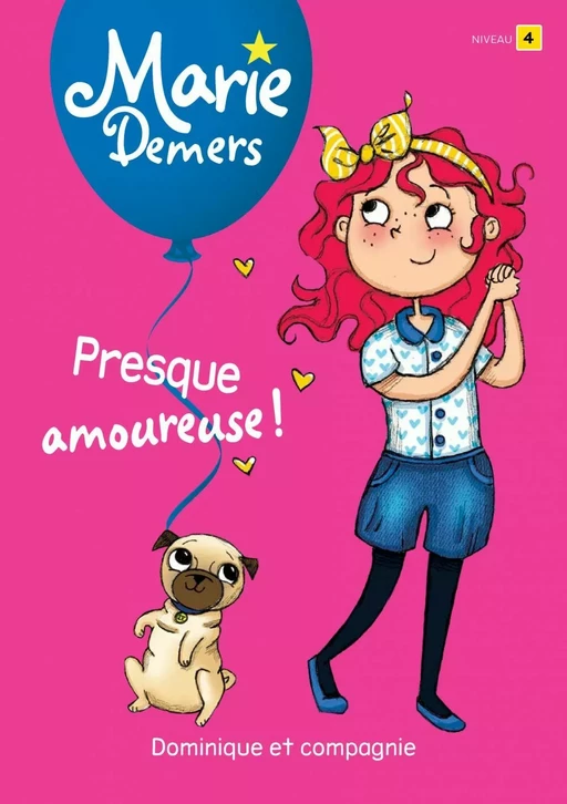 Presque amoureuse! - Marie Demers - Dominique et compagnie