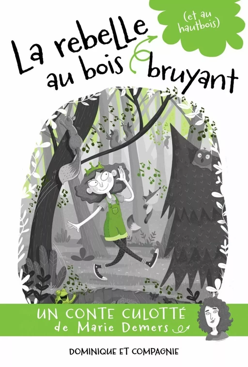 La rebelle au bois (et au hautbois) bruyant - Marie Demers - Dominique et compagnie