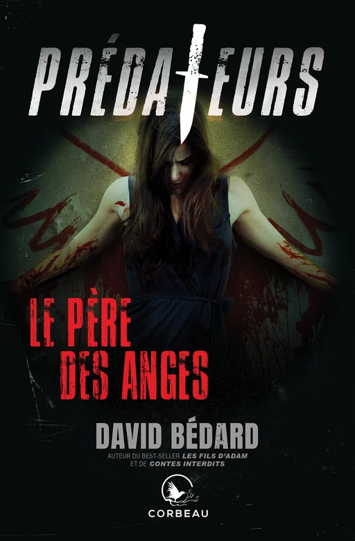 Prédateurs - Le Père des anges - David Bédard - Éditions Corbeau