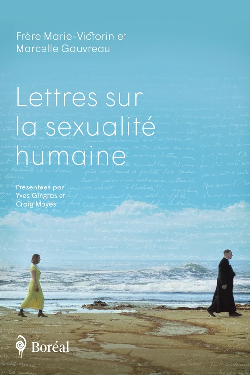 Lettres sur la sexualité humaine - Marcelle Gauvreau, Frère Marie-Victorin - Editions du Boréal