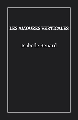 Les Amoures verticales