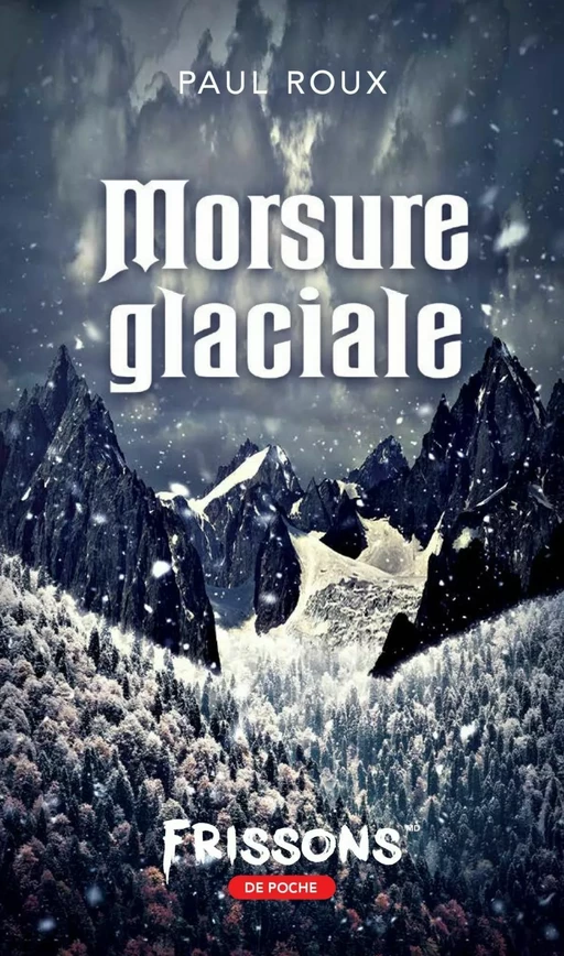 Morsure glaciale - Paul Roux - Frissons