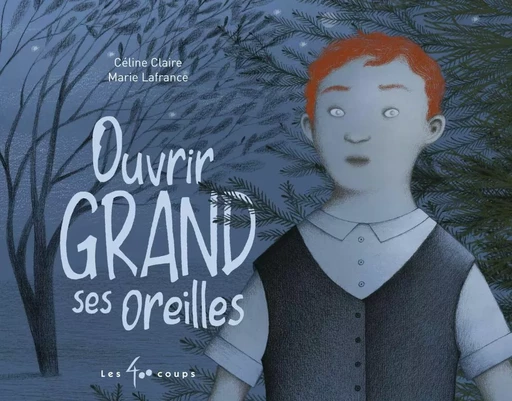 Ouvrir grand ses oreilles - Céline Claire - Les 400 coups