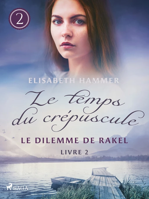 Le Dilemme de Rakel - Le temps du crépuscule, Livre 2 - Elisabeth Hammer - Saga Egmont French