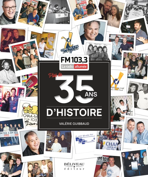 FM 103.3, 35 ans d’histoire - Valérie Guibbaud - Béliveau Éditeur