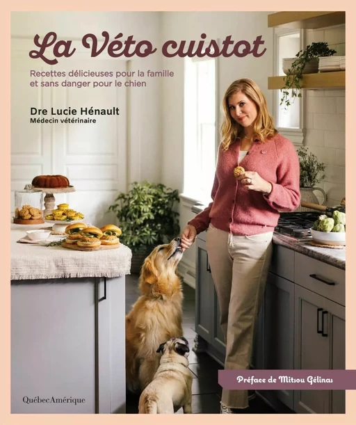 La Véto cuistot - Lucie Hénault - Québec Amérique