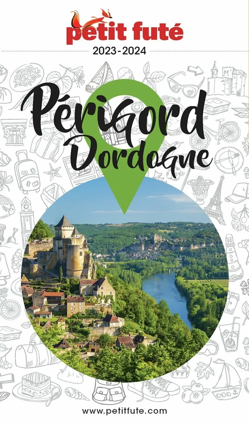 PÉRIGORD DORDOGNE 2023/2024 Petit Futé - Dominique Auzias, Jean-Paul Labourdette - Petit Futé