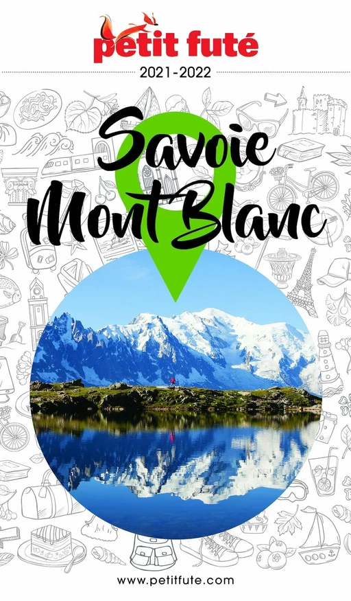 SAVOIE MONT-BLANC 2021 Petit Futé - Dominique Auzias, Jean-Paul Labourdette - Petit Futé