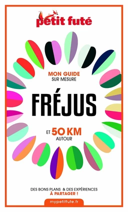 FRÉJUS ET 50 KM AUTOUR 2021 Carnet Petit Futé