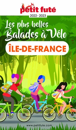 BALADES À VÉLO ÎLE-DE-FRANCE 2022/2023 Petit Futé