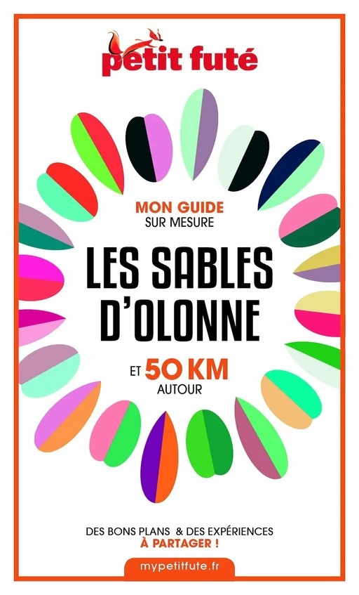 LES SABLES D’OLONNE ET 50 KM AUTOUR 2021 Carnet Petit Futé - Dominique Auzias, Jean-Paul Labourdette - Petit Futé