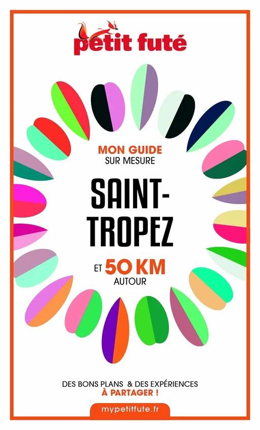 SAINT-TROPEZ ET 50 KM AUTOUR 2021 Carnet Petit Futé - Dominique Auzias, Jean-Paul Labourdette - Petit Futé