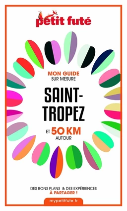 SAINT-TROPEZ ET 50 KM AUTOUR 2021 Carnet Petit Futé