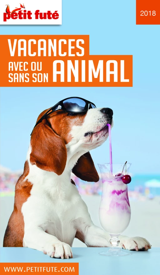 VACANCES AVEC OU SANS SON ANIMAL 2018 Petit Futé - Dominique Auzias, Jean-Paul Labourdette - Petit Futé