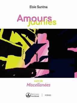 Amours jaunies suivi de Miscellanées