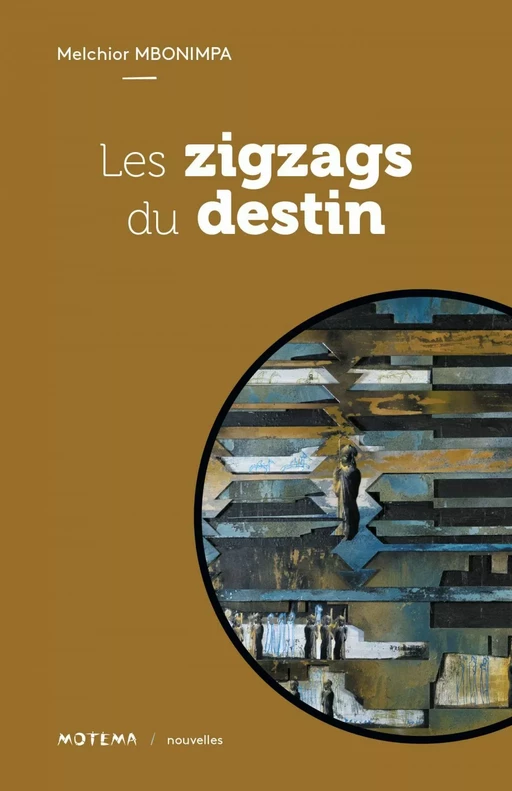 Les zigzags du destin - Melchior Mbonimpa - Éditions Terre d’Accueil