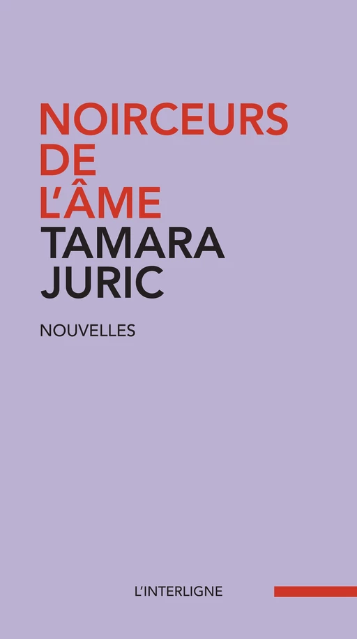 Noirceurs de l’âme - Tamara Juric - Éditions L'Interligne