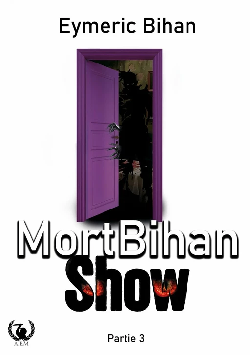 MortBihan Show - Partie 3 - Eymeric Bihan - Art en Mots Éditions