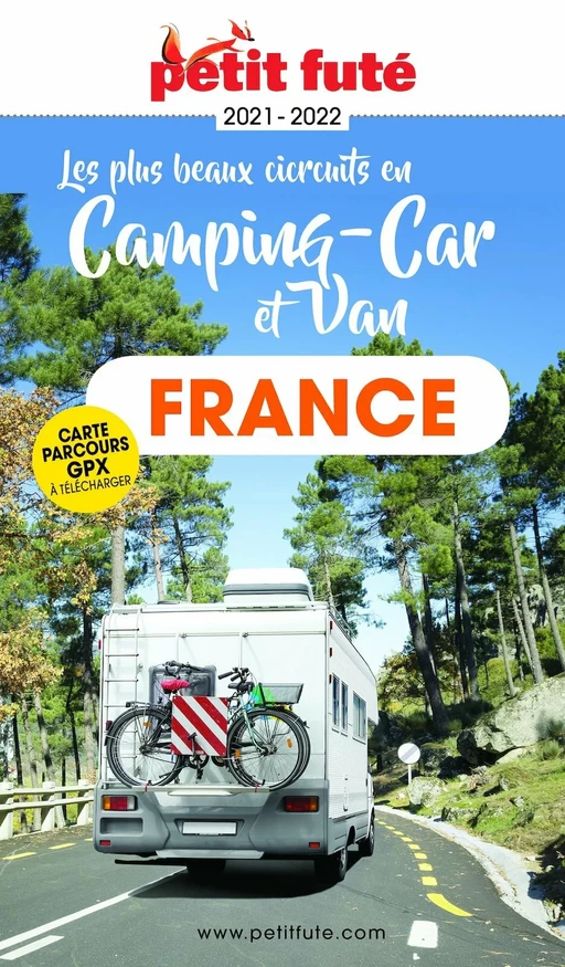 FRANCE EN CAMPING CAR ET VAN 2021/2022 Petit Futé - Dominique Auzias, Jean-Paul Labourdette - Petit Futé