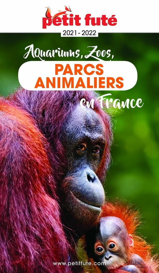 GUIDE DES PARCS ANIMALIERS 2021 Petit Futé - Dominique Auzias, Jean-Paul Labourdette - Petit Futé