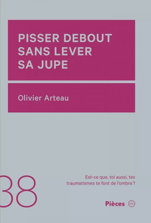 Pisser debout sans lever sa jupe - Olivier Arteau - Atelier 10