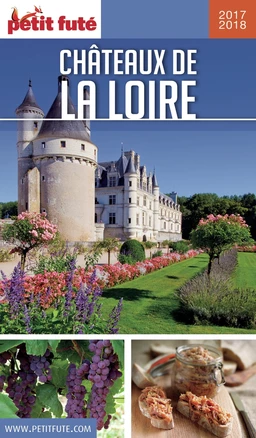 CHÂTEAUX DE LA LOIRE 2017/2018 Petit Futé