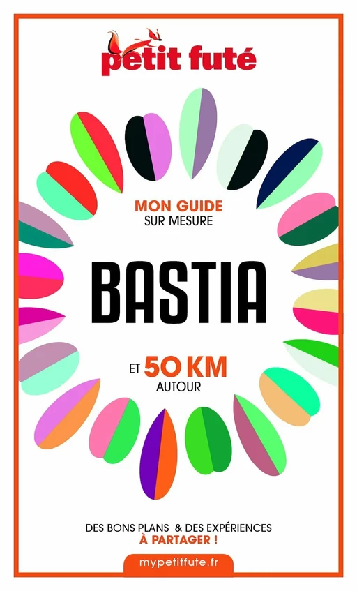 BASTIA ET 50 KM AUTOUR 2021 Carnet Petit Futé - Dominique Auzias, Jean-Paul Labourdette - Petit Futé