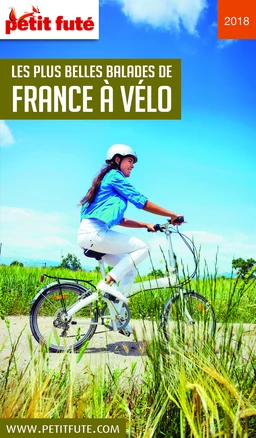 LES PLUS BELLES BALADES DE FRANCE À VÉLO 2018 Petit Futé