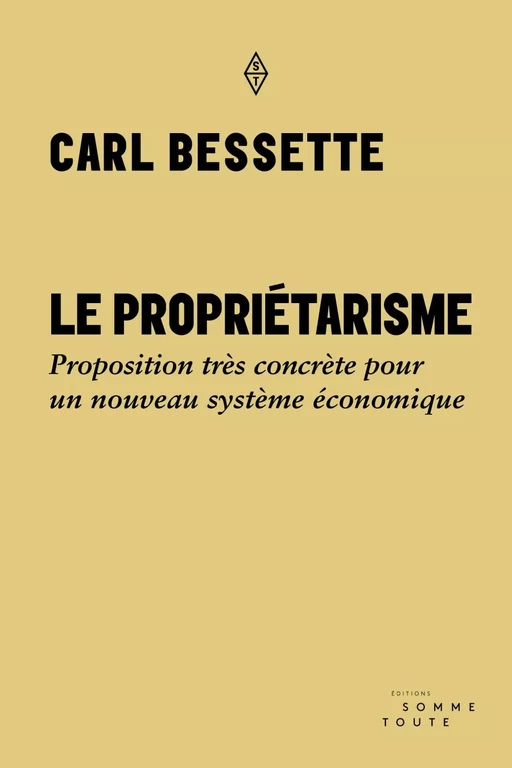 Le propriétarisme - Carl Bessette - Productions Somme toute