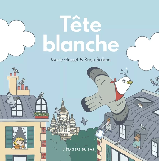 Tête blanche - Marie Gosset - Éditions de L'Étagère du bas