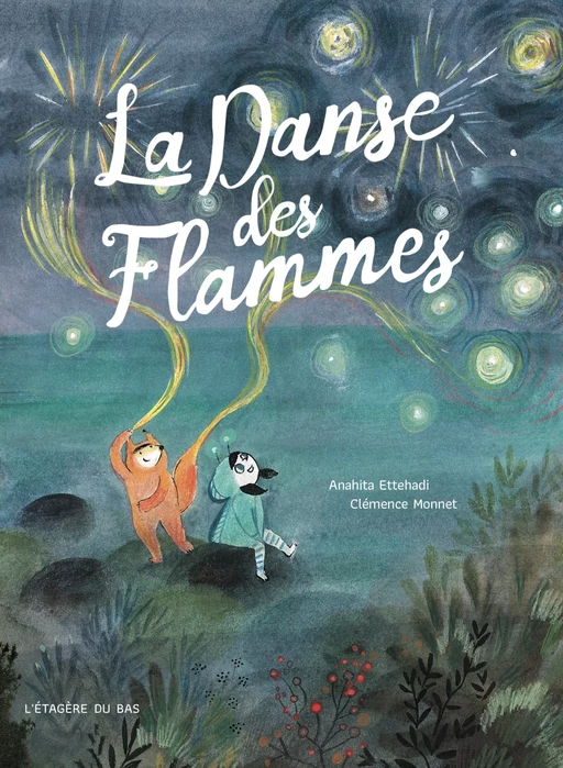 La Danse des flammes - Anahita Ettehadi - Éditions de L'Étagère du bas